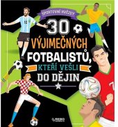 Kniha 30 výjimečných fotbalistů, kteří vešli do dějin