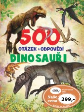 Kniha 500 otázek a odpovědí - Dinosauři