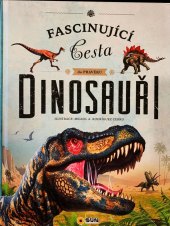 Kniha Dinosauři - Fascinující cesta do pravěku