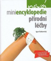 Kniha Miniencyklopedie přírodní léčby Igor Bukovský