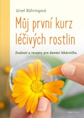 Kniha Můj první kurz léčivých rostlin Ursel Bühringová