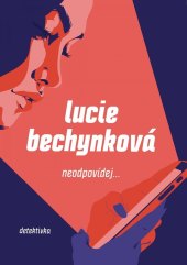 Kniha Neodpovídej Lucie Bechynková