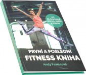 Kniha První a poslední fitness kniha Andrea Mokrejšová, Andy Pavelcová