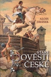 Kniha Staré pověsti české Alois Jirásek
