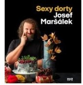 Kuchařka Sexy dorty Josef Maršálek